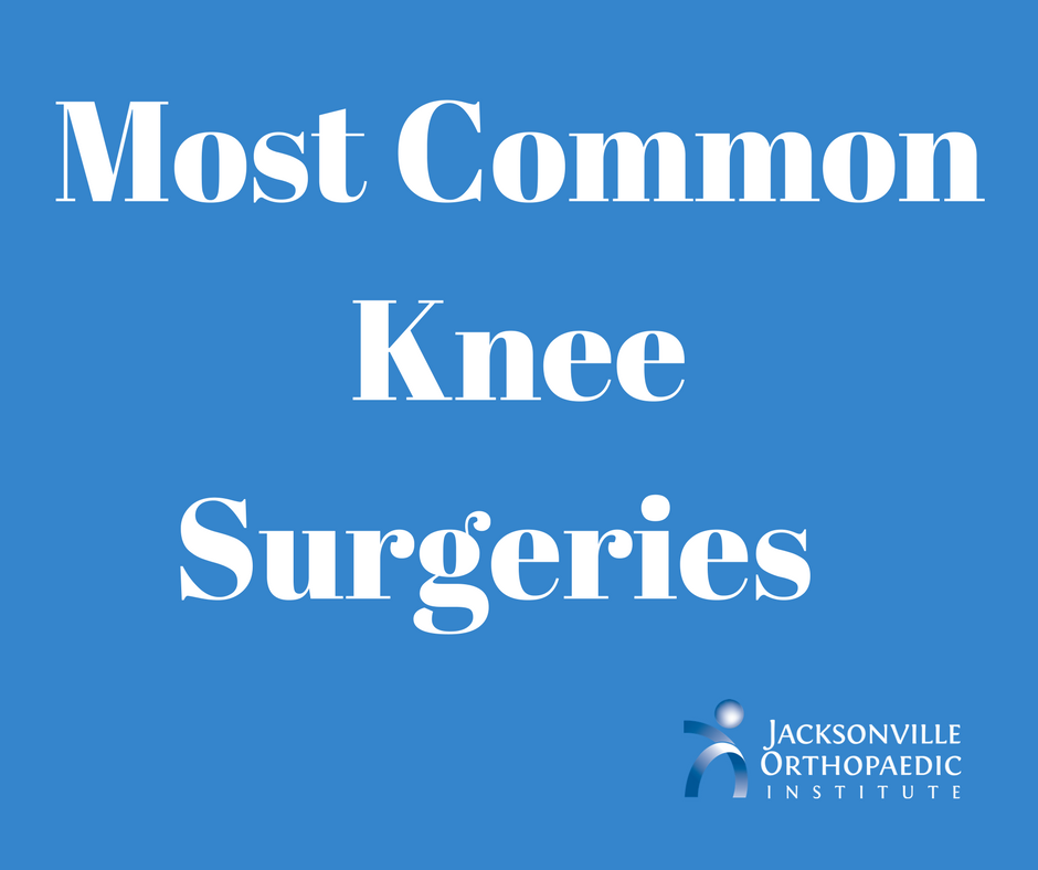 What Are The Most Common Types of Knee Surgery?